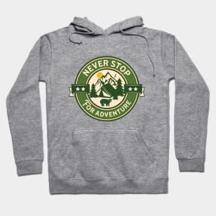 Never Stop For Adventure Outdoor Hoodie